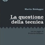 Heidegger e la questione della tecnica