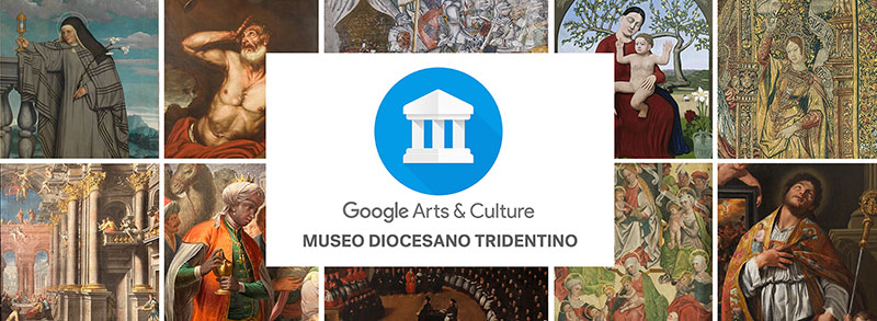Museo Diocesano Tridentino insieme a Google Arts 