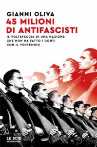 Gianni Oliva, 45 milioni di antifascisti
